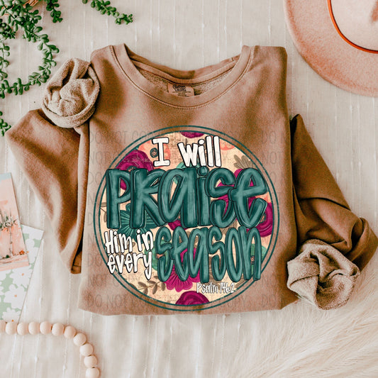 I Will Praise Him In Every Season