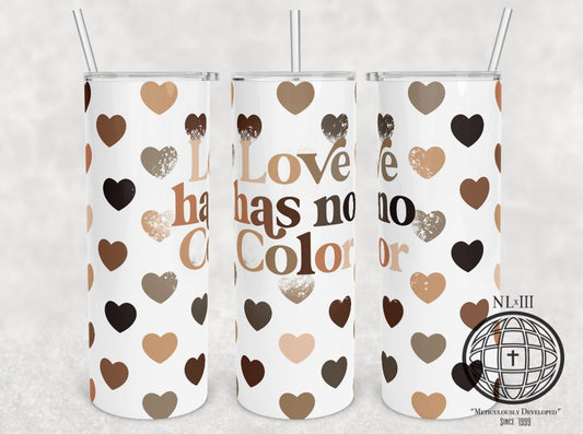 Love Has No Color Tumbler