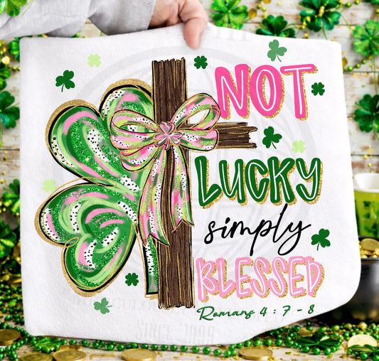 Not Lucky Simply Blessed