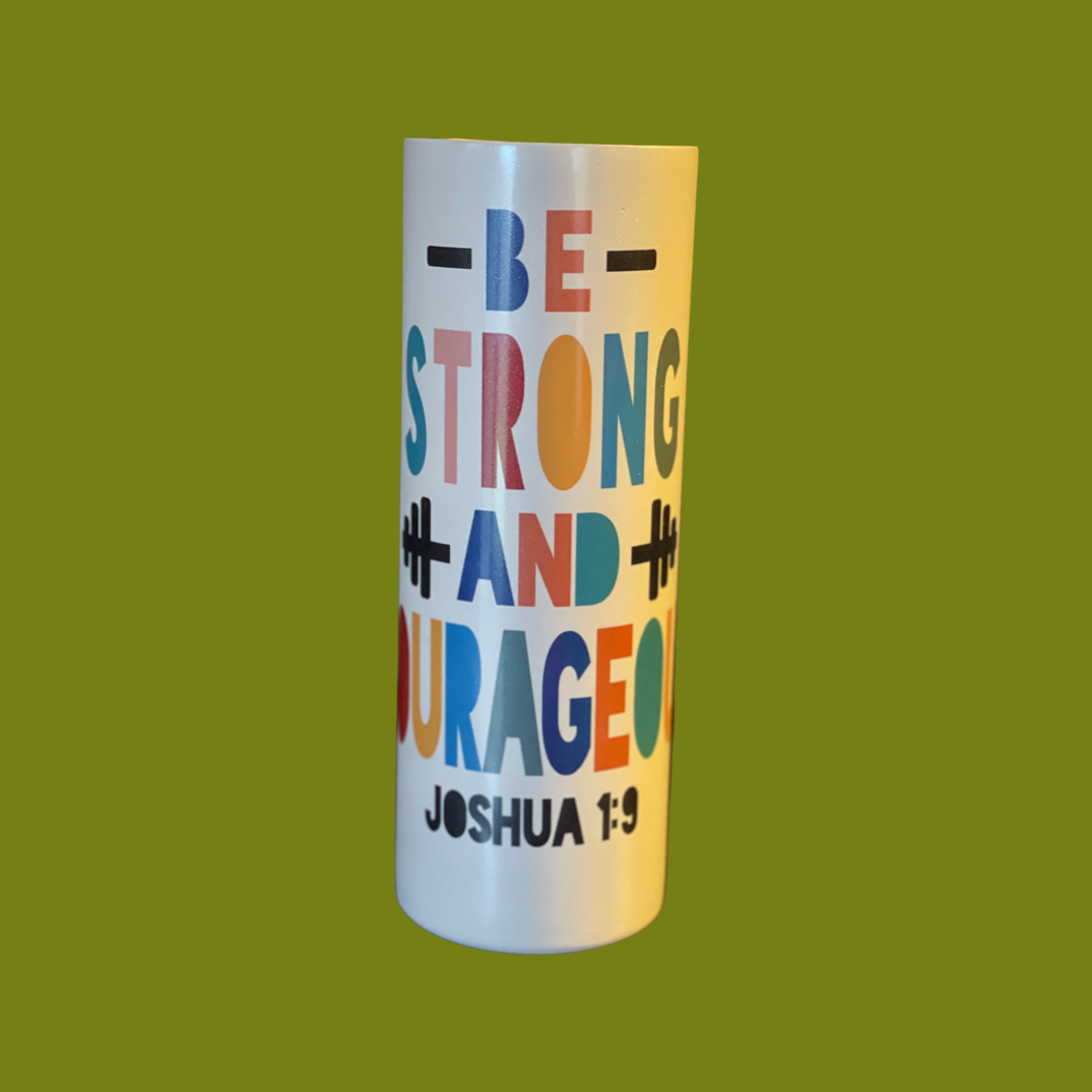 Be Courageous & Strong 20 oz